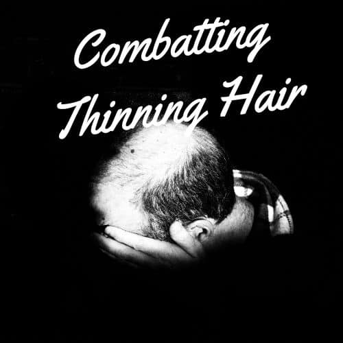 Combatting Thinning Hair