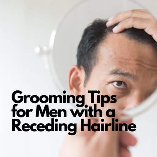 Grooming Tips for Men with a Receding Hairline: Haircuts, Solutions ...